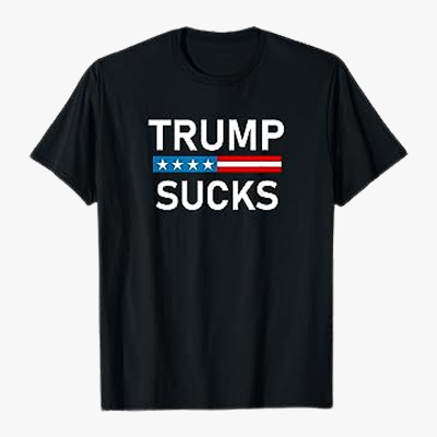 Trump Sucks T-Shirt